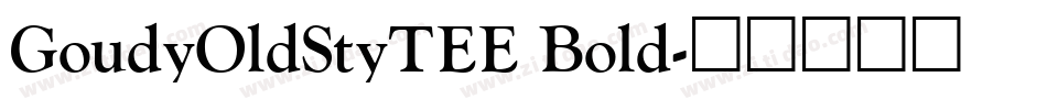GoudyOldStyTEE Bold字体转换